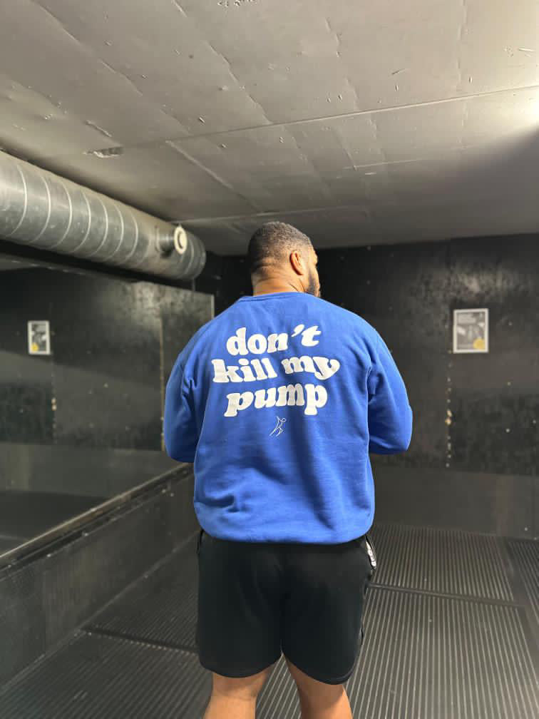 The Now We Workin' "DON'T KILL MY PUMP" Sweatshirt