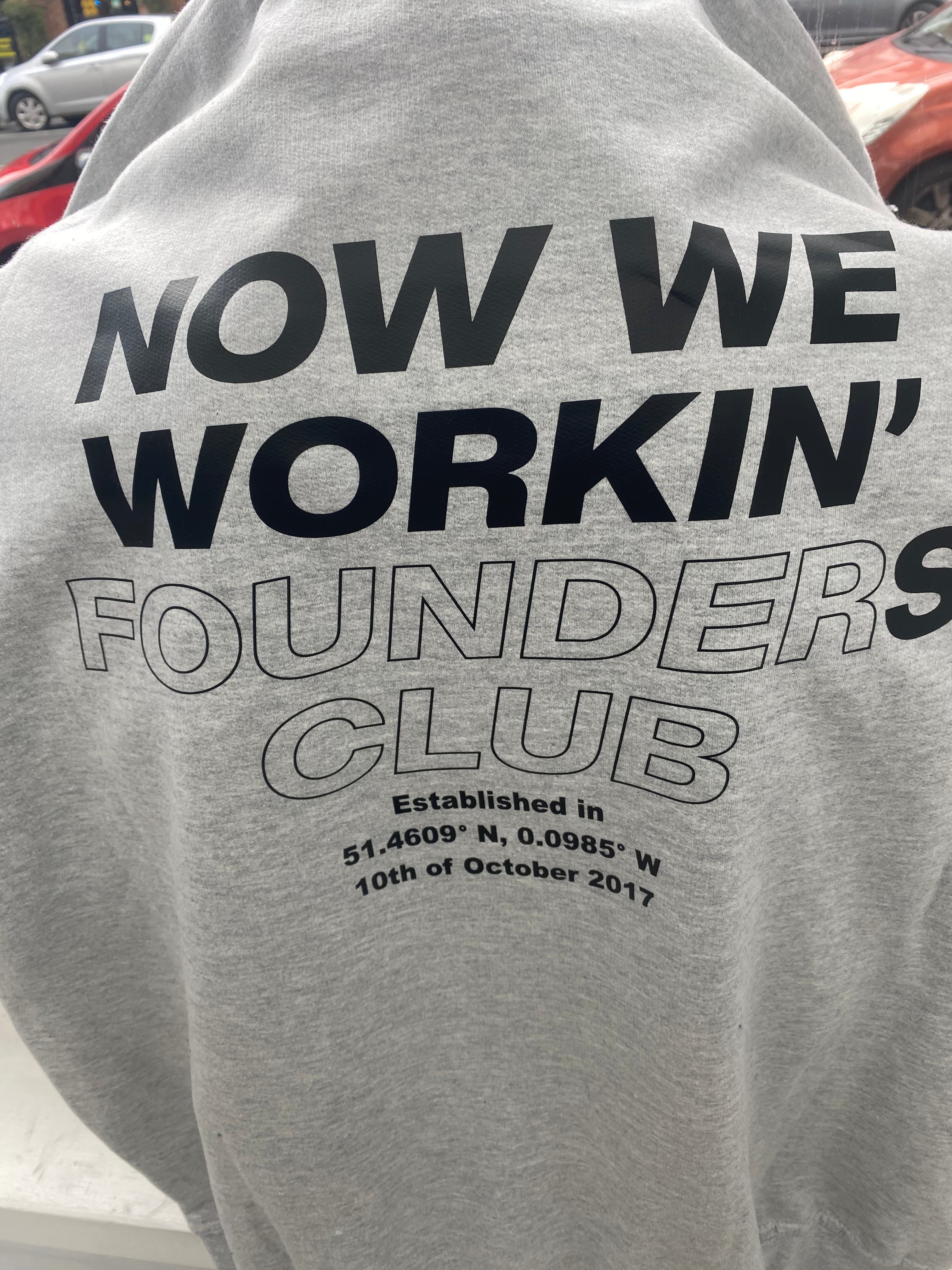 The Now We Workin' "FOUNDERS CLUB Sweatshirt